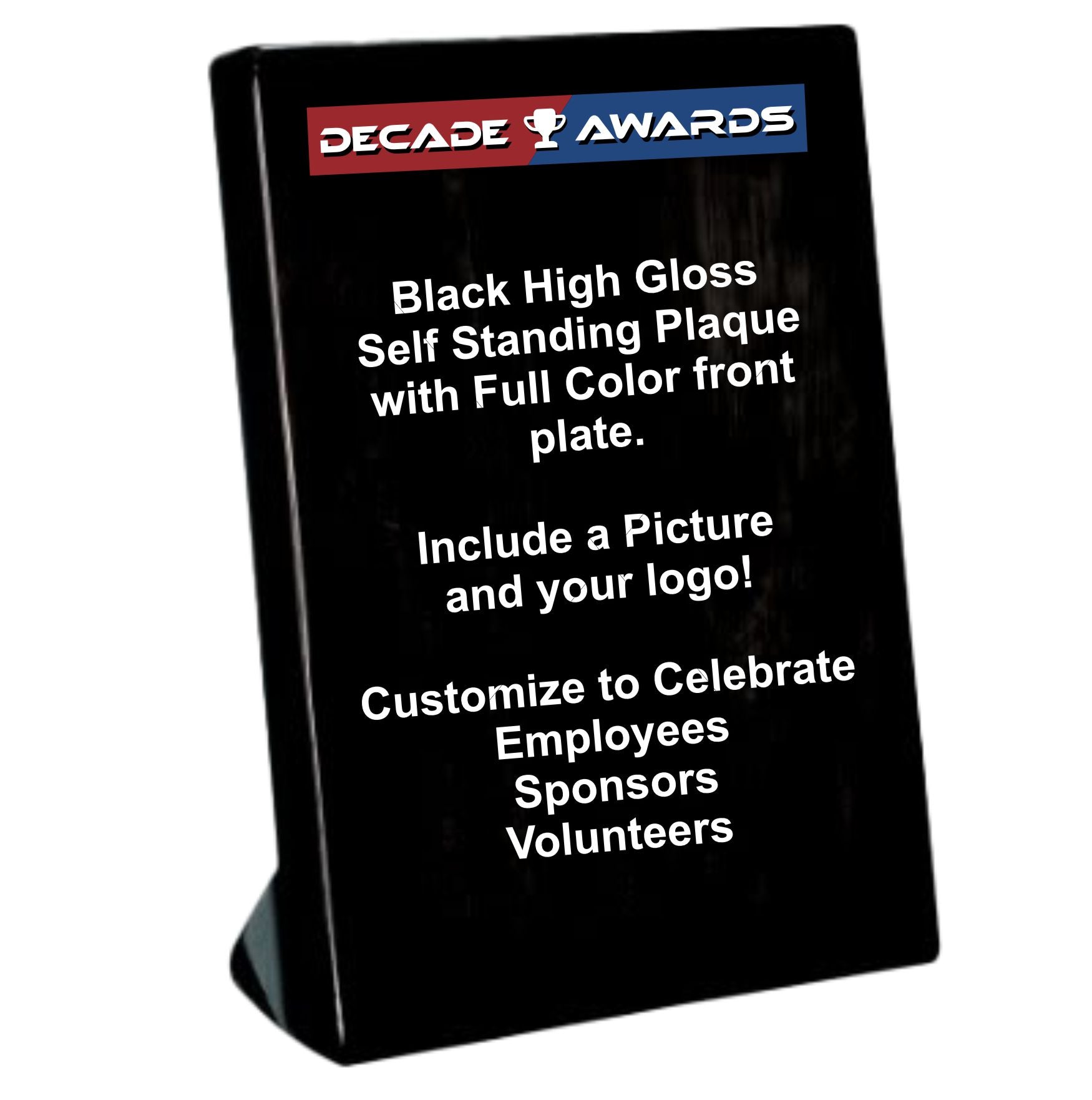 Plaque - Self Standing with Black High Gloss Finish | Engraved Plaque - 7, 8.25 or 9.25 Inch Tall Decade Awards